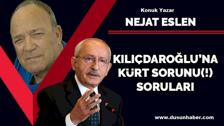 Kılıçdaroğlu’na Kürt sorunu(!) soruları